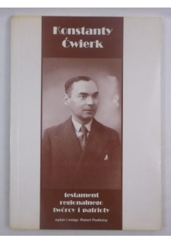 Testament regionalnego twórcy i patrioty