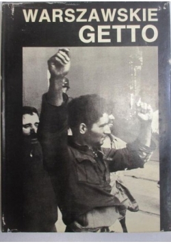 Warszawskie getto 1943 - 1988 w 45 rocznicę powstania