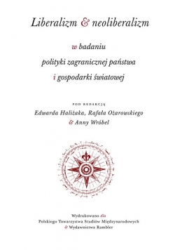 Liberalizm & neoliberalizm w badaniu polityki zagranicznej państwa i gospodarki światowej