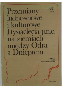 Przemiany ludnościowe i kulturowe I tysiąclecia p.n.e. na ziemiach między Odrą a Dnieprem