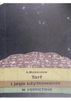 Torf i jego użytkowanie w rolnictwie