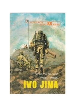 Największe bitwy XX wieku Iwo Jima
