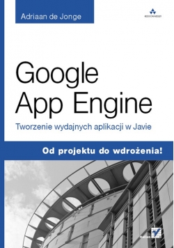 Google App Engine Tworzenie wydajnych aplikacji w Javie