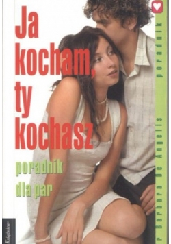 Ja kocham, ty kochasz poradnik dla par