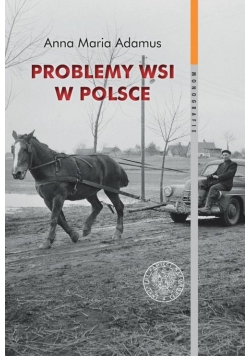 Problemy wsi w Polsce w latach 1956-1980 w świetle listów do władz centralnych