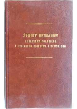 Żywoty Hetmanów, reprint z 1850 r.