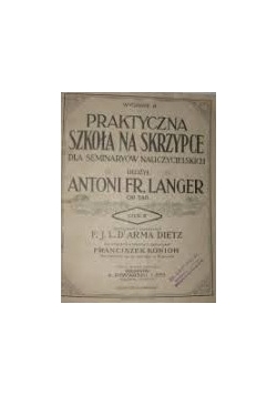 Praktyczna Szkoła na skrzypce dla seminaryów  nauczycielskich, część III, 1912 r.
