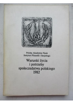 Warunki życia i potrzeby społeczeństwa polskiego 1982 r.