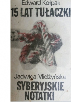 15 lat tułaczki: Syberyjskie notatki