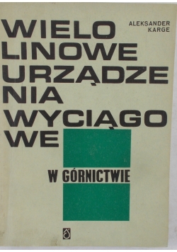 Wielolinowe urządzenia wyciągowe w górnictwie