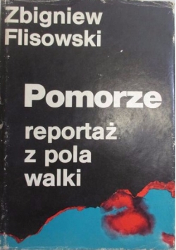 Pomorze, reportaż z pola walki