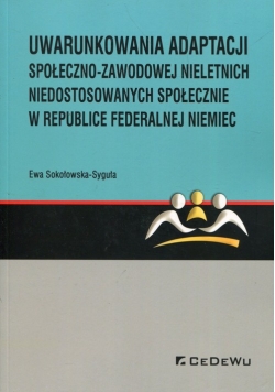 Uwarunkowania adaptacji społeczno-zawodowej nieletnich niedostosowanych społecznie w Republice Federalnej Niemiec