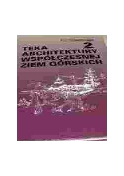 Teka architektury współczesnej ziem górskich 2