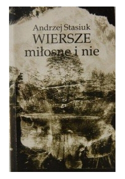 Wiersze miłosne i nie