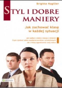 Styl i dobre maniery. Jak zachować klasę w każdej sytuacji