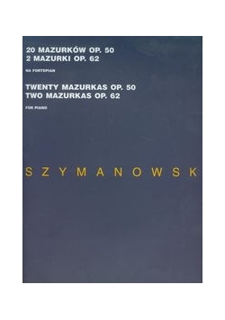 20 Mazurków op 50  2 Mazurki op 62 na fortepian