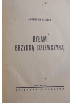 Byłam brzydką dziewczyną, 1948r.