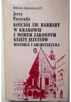 Kościół Św.Barbary w Krakowie z domem zakonnym Księży Jezuitów