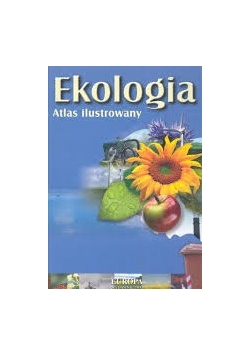 Ekologia. Atlas ilustrowany