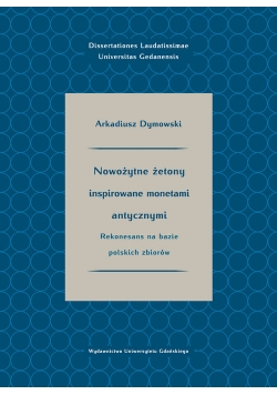 Nowożytne żetony inspirowane monetami antycznymi Rekonesans na bazie polskich zbiorów