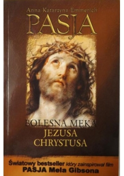 Pasja. Bolesna męka Jezusa Chrystusa