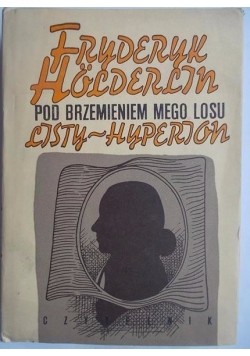 Pod brzmieniem mego losu. Listy-Hyperion