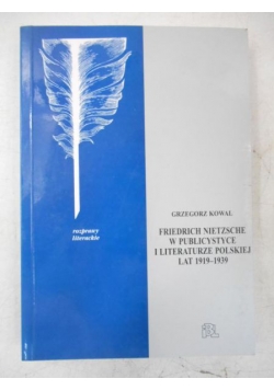 Friedrich Nietzsche w publicystyce i literaturze polskiej lat 1919 - 1939