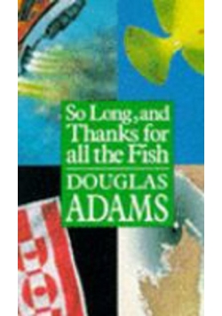 So Long and Thanks for all the fish
