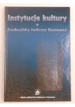 Instytucje kultury a środowiska twórze Sosnowca