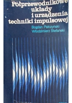 Półprzewodnikowe układy i urządzenia techniki impulsowej
