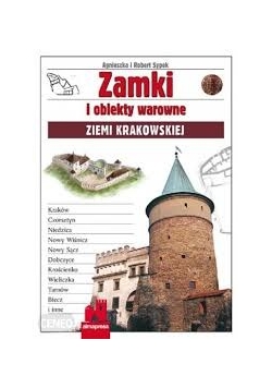 Zamki i obiekty warowne - Ziemi Krakowskiej