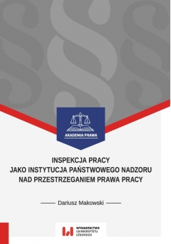 Inspekcja pracy jako instytucja państwowego nadzoru nad przestrzeganiem prawa pracy