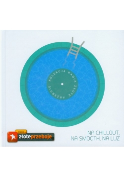 Na chillout, na smooth, na luz