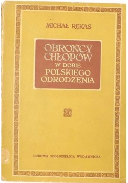 Obrońcy chłopów w dobie polskiego Odrodzenia