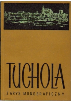 Tuchola. Zarys monograficzny