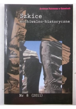 Szkice archiwalno-historyczne, nr 8, rocznik 2011