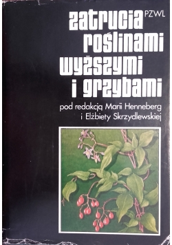 Zatrucia roślinami wyższymi i grzybami