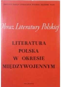 Literatura Polska w okresie międzywojennym, Tom I