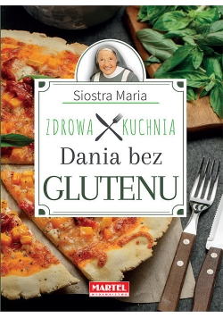 Siostra Maria - Dania bez glutenu - Zdrowa Kuchnia