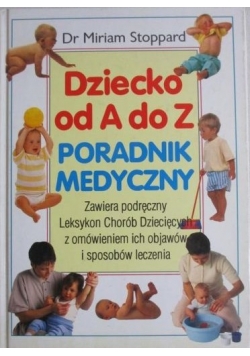 Dziecko od A do Z. Poradnik medyczny
