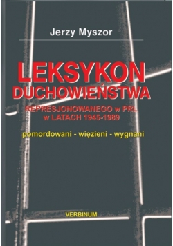Leksykon duchowieństwa represjonowanego w PRL w latach 1945-1989