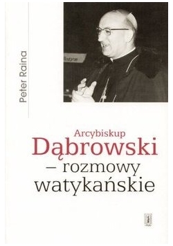 Arcybiskup Dąbrowski- rozmowy watykańskie