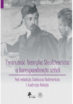 Twórczość Henryka Sienkiewicza a korespondencja sztuk - tom 7