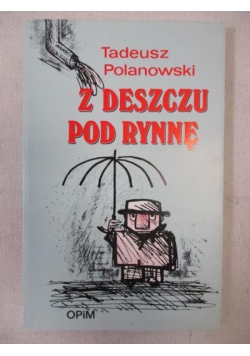 Z deszczu pod rynnę