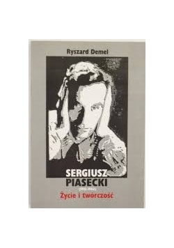 Sergiusz Piasecki, życie i twórczość