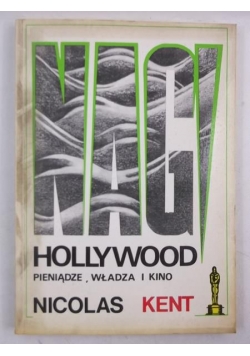 Nagi Hollywood, pieniądze, władza i kino