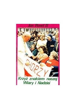 Krzyż znakiem naszej wiary i nadziei