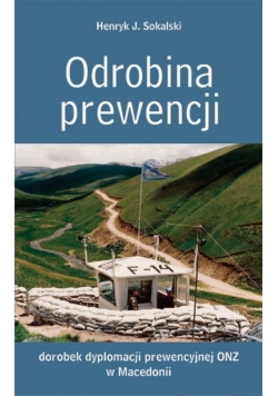 Odrobina prewencji. Dorobek dyplomacji prewencyjnej ONZ w Macedonii