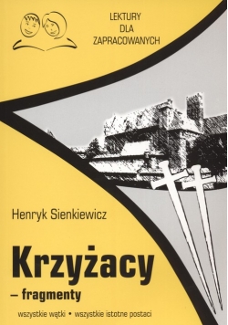 Krzyżacy fragmenty Lektury dla zapracowanych