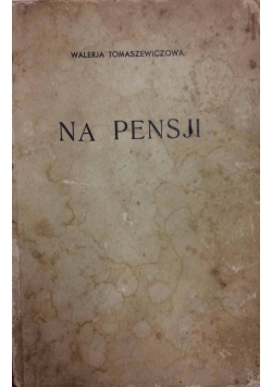Na Pensji - Powieść dla panienek,1930 r.